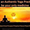 Yoga Is Your Only Medicine